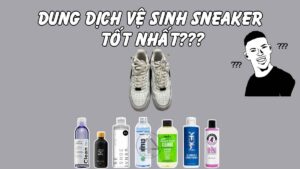 Dung dịch vệ sinh giày sneaker