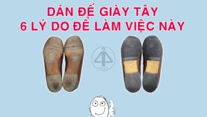 Dán đế giày tây có tác dụng gì?