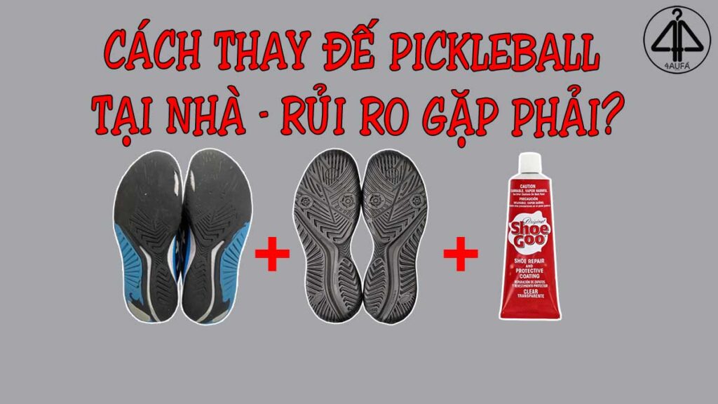 Cách thay đế giày Pickleball tại nhà