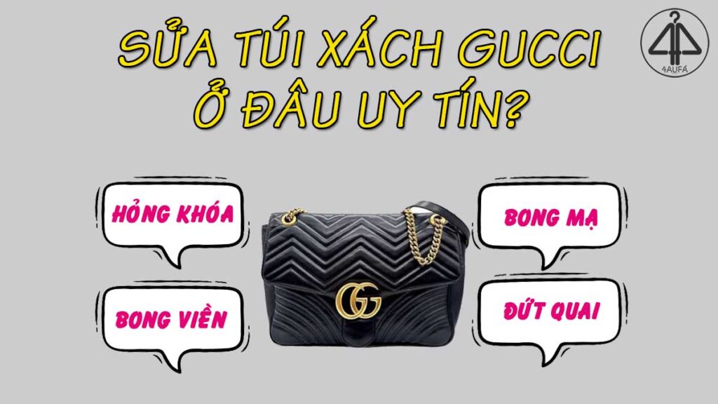 Sửa túi xách Gucci ở đâu